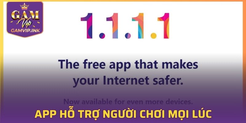 App giữ vai trò hỗ trợ người chơi mọi lúc