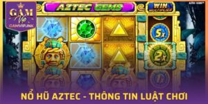 Nổ Hũ Aztec